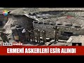 Ermeni askerleri esir alındı