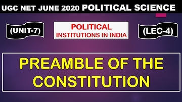 Preamble of the constitution Lec 4  UNIT 7 Political Science ugc net june 2020