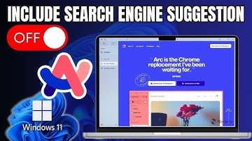 How to Turn Off Include Search Engine Suggestion on Arc Browser on Windows 11
