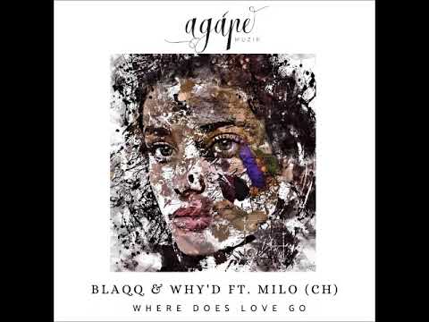 Blaqq \u0026 Why'd - Where Does Love Go (Original Mix) [AGAPE MUZIK]