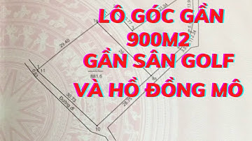 “Hoa hậu” lô góc vuông như bánh chưng tại Cổ Đông, Sơn Tây gần sân golf và hồ Đồng Mô giá rẻ đầu tư