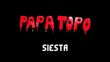 Papa Topo - "Siesta"