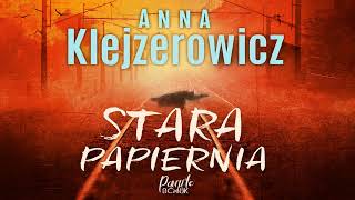 Download Lagu Stara papiernia Autor Anna Klejzerowicz Lektor Katarzyna Tokarczyk Kryminały po Polsku AudioBook PL MP3 Download Lagu Stara papiernia Autor Anna Klejzerowicz Lektor Katarzyna Tokarczyk Kryminały po Polsku AudioBook PL MP3