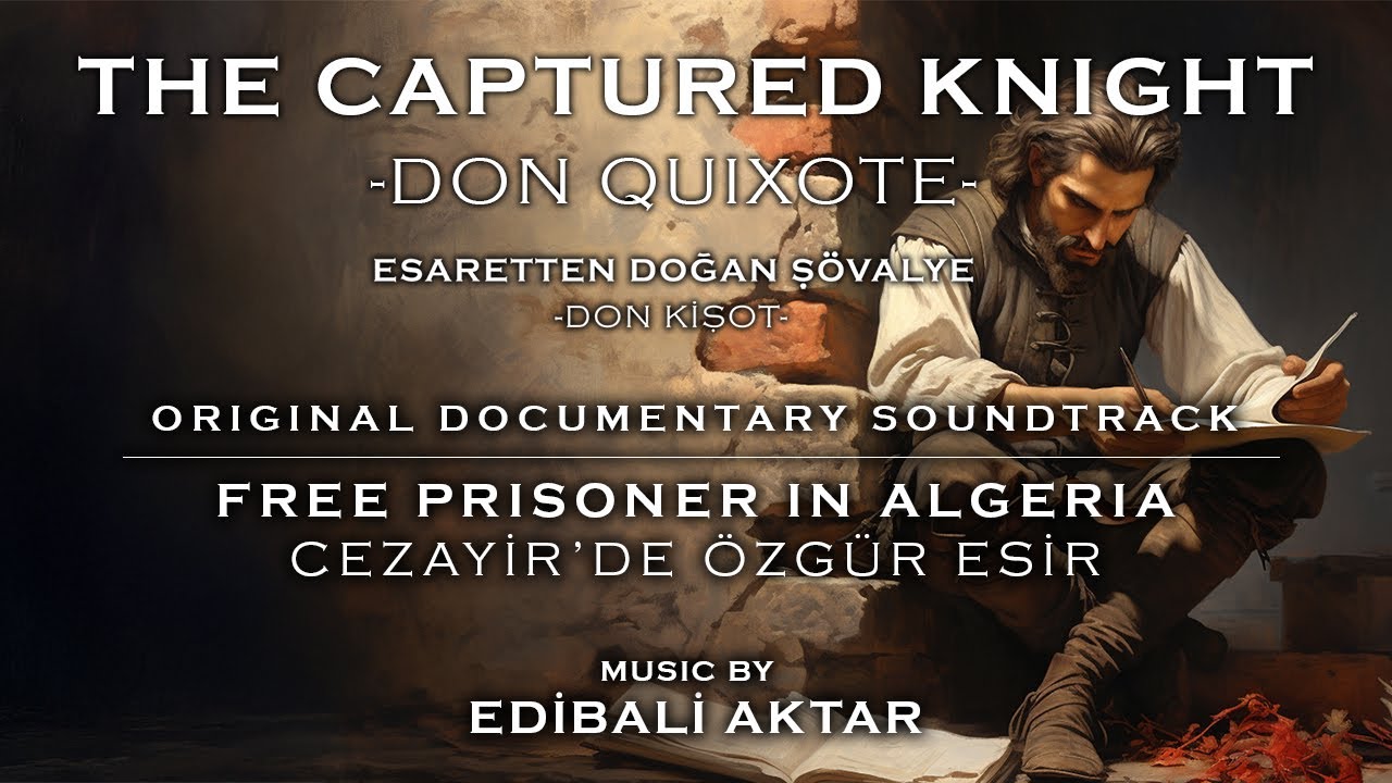 DON KİŞOT - DON QUIXOTE - The Captured Knight Official Soundtrack ...