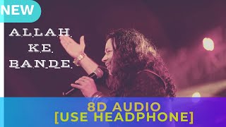 Tuta tuta ek Parinda 8D Audio Allah ke bande 8D Song Kailash kher | Motivational | Hindi 8D