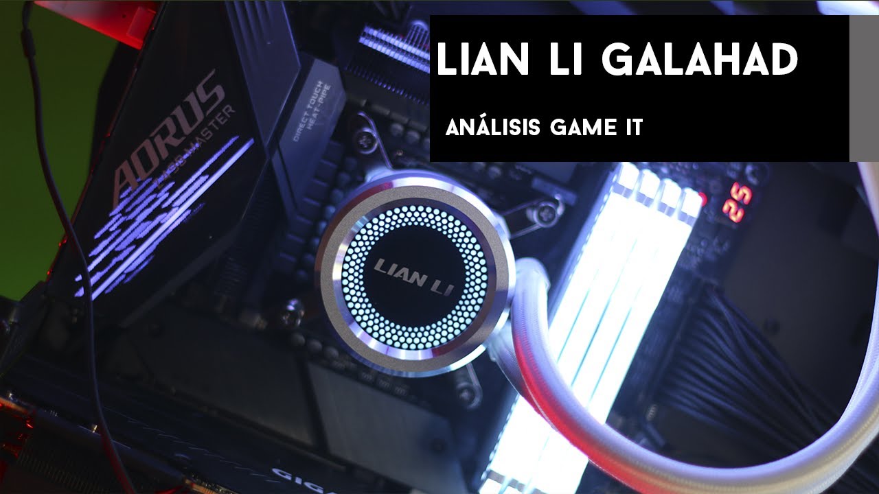 Lian Li Galahad #review y unboxing en español |GameIt ES - YouTube