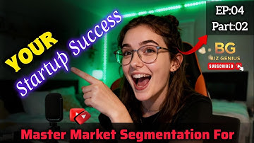 Ep 4 part 2 || Master Market Segmentation for Your Startup Success! 🎯