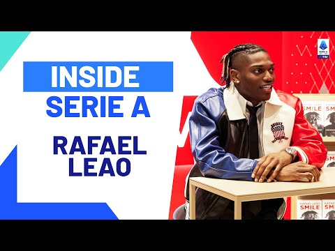 Leao’s approach to life: "Smile" and Never Give Up | Inside Serie A | Serie A 2023/24