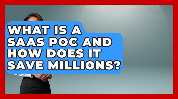 What Is A SaaS PoC And How Does It Save Millions? - The SaaS Pros Breakdown
