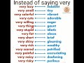 Instead of saying veryadjvocabulary