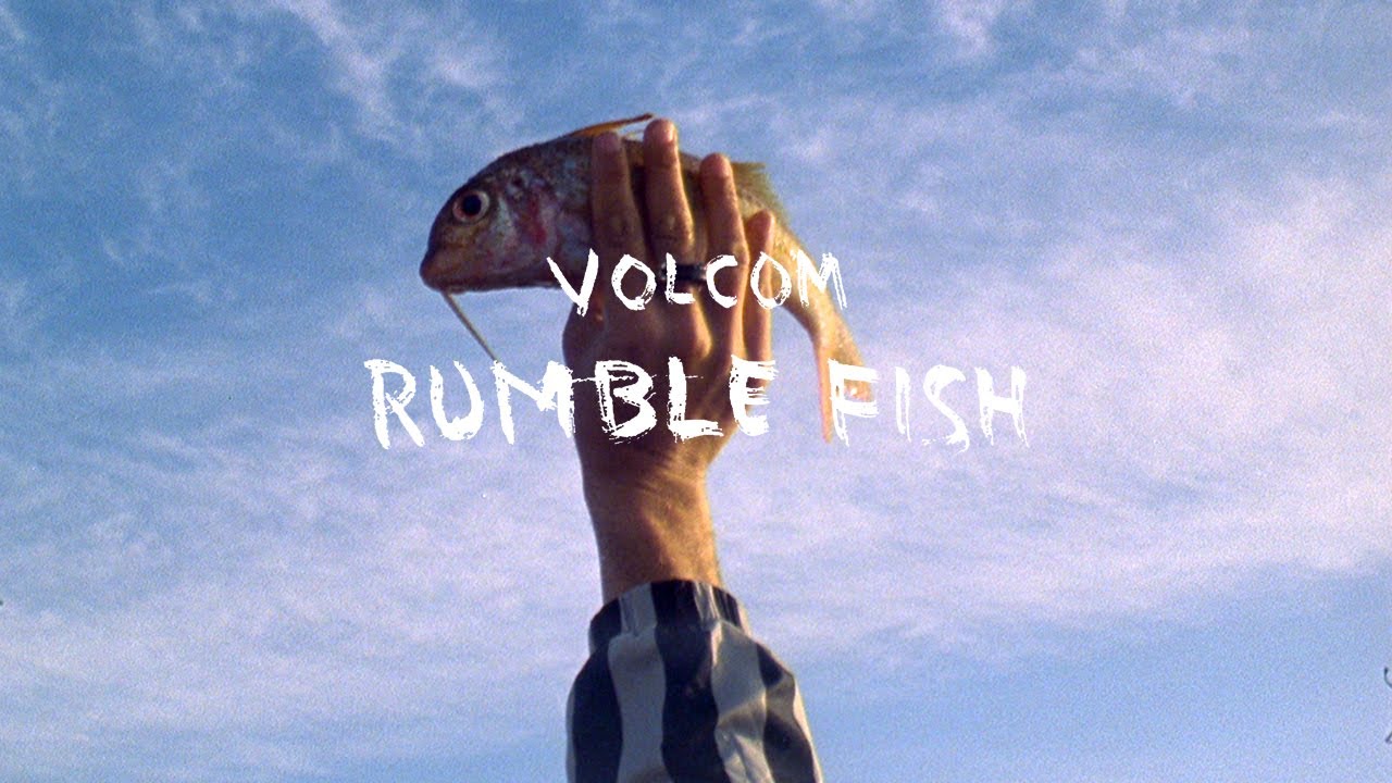 RUMBLE FISH - VOLCOM // WASTED TALENT
