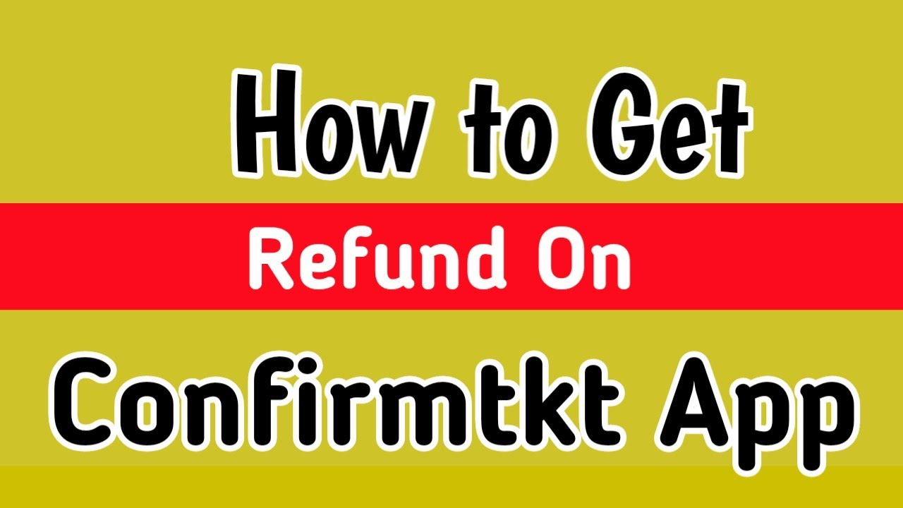 How to Get Refund On Confirmtkt App | Confirmtkt refund not received ...