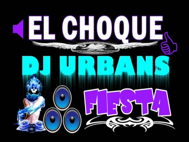 siente el choque marito Mr.Saik lorna remix FIESTON dj urbans