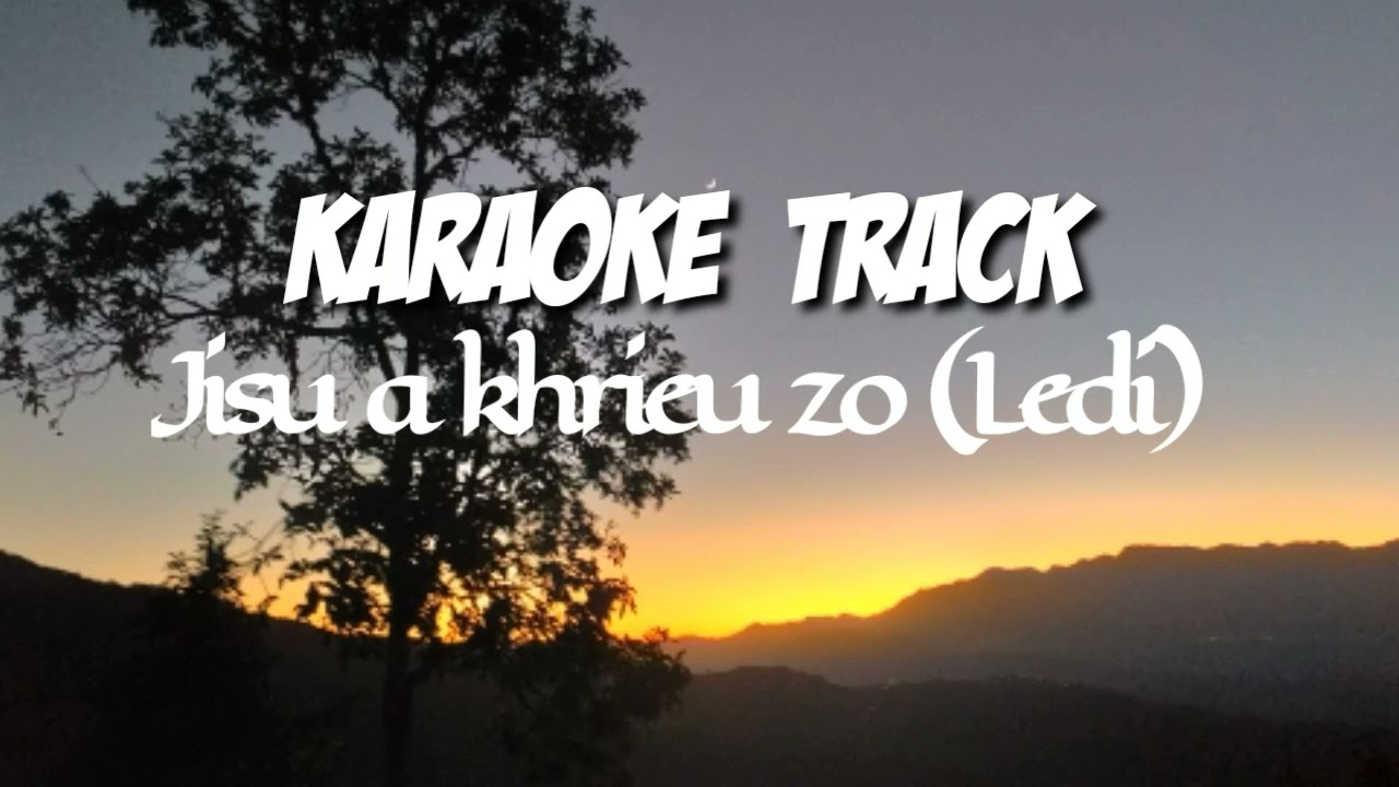 Jisu a khrieu zo karaoke track (lyrics)