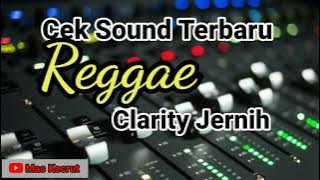 Cek sound terbaru reggae clarity jernih
