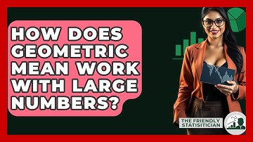 How Does Geometric Mean Work With Large Numbers? - The Friendly Statistician
