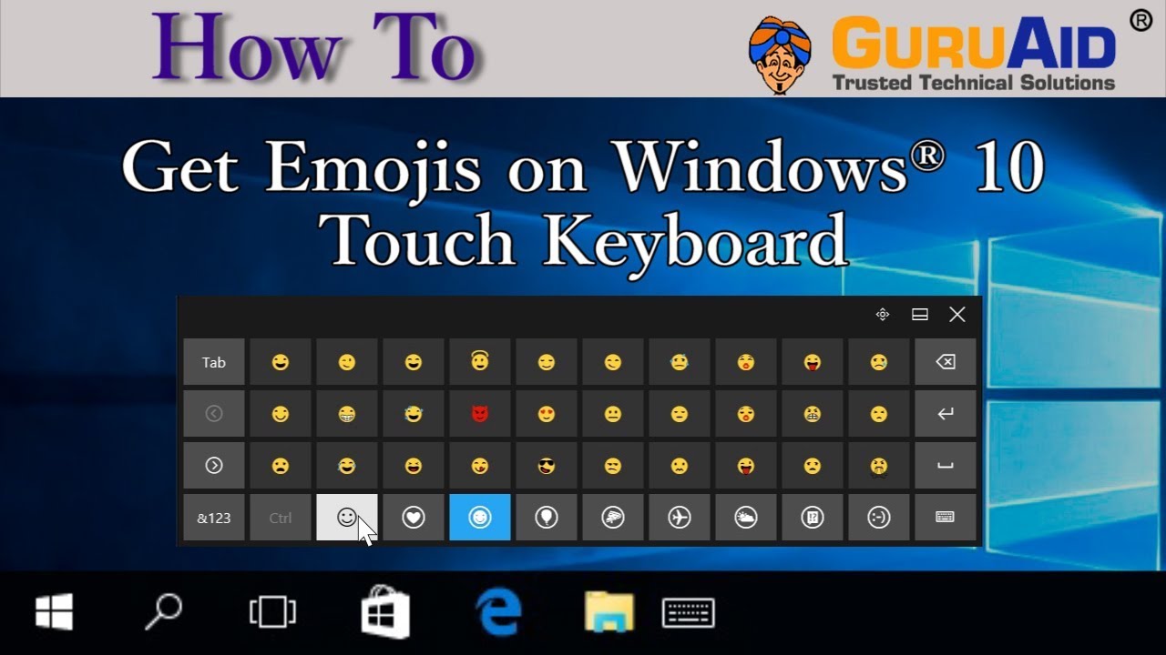 How to Get Emojis on Windows® 10 Touch Keyboard - GuruAid ...