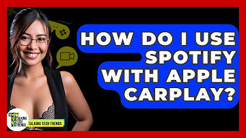 How Do I Use Spotify With Apple CarPlay? - Talking Tech Trends