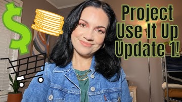 PROJECT USE IT UP 2022 UPDATE 1! How Much I Spent and Used Up!