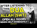 With a very secret dua allahswt opens all doors to you  inshallah  hafiz furqan