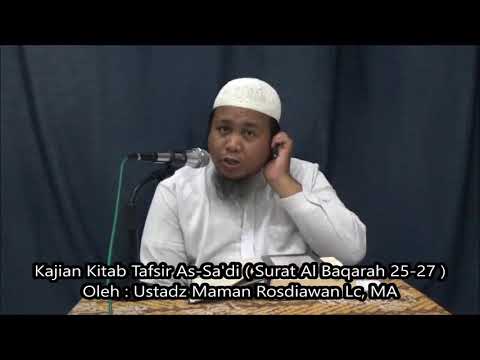 Kajian Kitab Tafsir As-Sa'di ( Surat Al Baqarah 25-27 ) - Ustadz Maman Rosdiawan Lc, MA