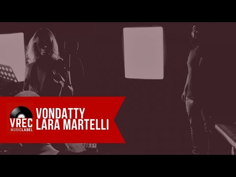 🔴 VONDATTY feat. LARA MARTELLI - Hanno bendato il mio cuore (Official Videoclip)