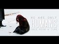 we are only humans | once upon a time