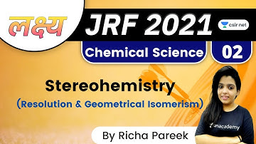 3:00 PM - Lakshya JRF June 2021 | Chemistry by Richa Pareek | Stereochemistry