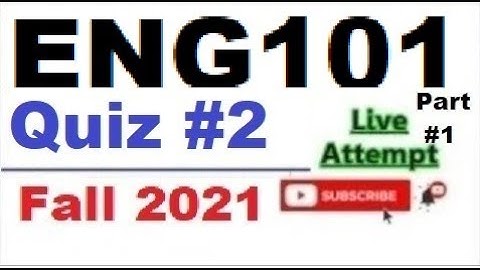 ENG101 quiz 2 live attempte with correct answers Fall 2021 Solved quiz Part 1