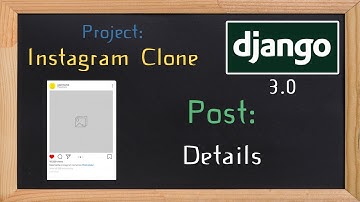 Django 3.0 Tutorial Instagram clone | Post details | 06