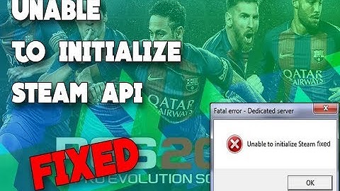 Pes 17 Unable to initialize Steam Api Fix in 2 minutes