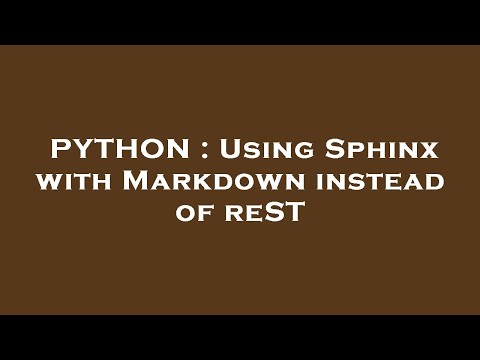 PYTHON : Using Sphinx with Markdown instead of reST