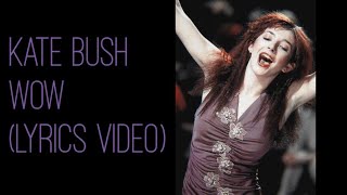 Kate Bush - Wow (HD Lyrics Video)