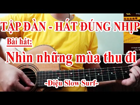 NHÌN NHỮNG MÙA THU ĐI - Hướng Dẫn Guitar Ghép Lời Điệu Slow Rock