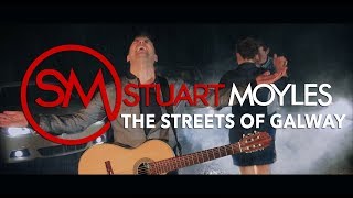 Stuart Moyles  The Streets Of Galway (Official Music Video)