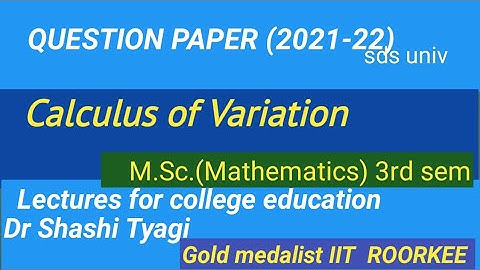 224 Calculus of Variation question paper m.sc.3 sem 2022 sdsu | m.sc. maths Calculus of Variation qy