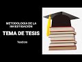 Cómo seleccionar un tema de tesis