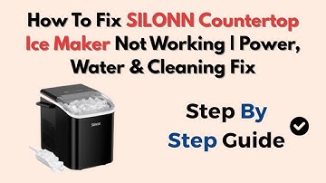 How To Fix SILONN Countertop Ice Maker Not Working | Power, Water & Cleaning Fix