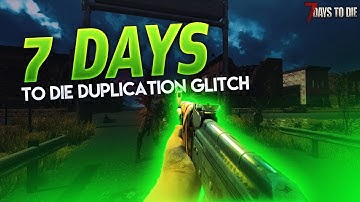 7 Days to die (duplication glitch 1.11) Xbox and Ps4