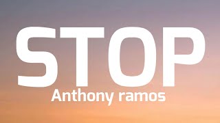 Anthony ramos- stop ( lyrics)