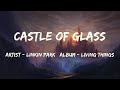 Castle of Glass (Lyrics) - Linkin Park