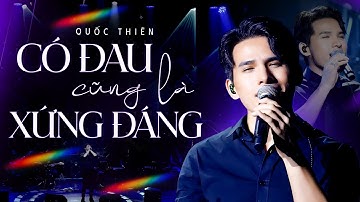 Quốc Thiên - Có Đau Cũng Là Xứng Đáng |Giọng Live Siêu Da Diết Làm Ai Cũng Mê | Top Live 2025