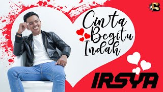 Irsya - Cinta Begitu Indah [Official Music Video]