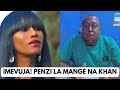 PENZI LA MANGE KIMAMBI NA KHAAN MBAROUK, UKWELI WOTE WAUANIKA HAPA!! ...