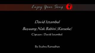 David Iztambul - Buyuang Nak Babini | Karaoke Version