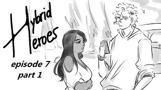 Hybrid Heroes  Episode 7 Part 1