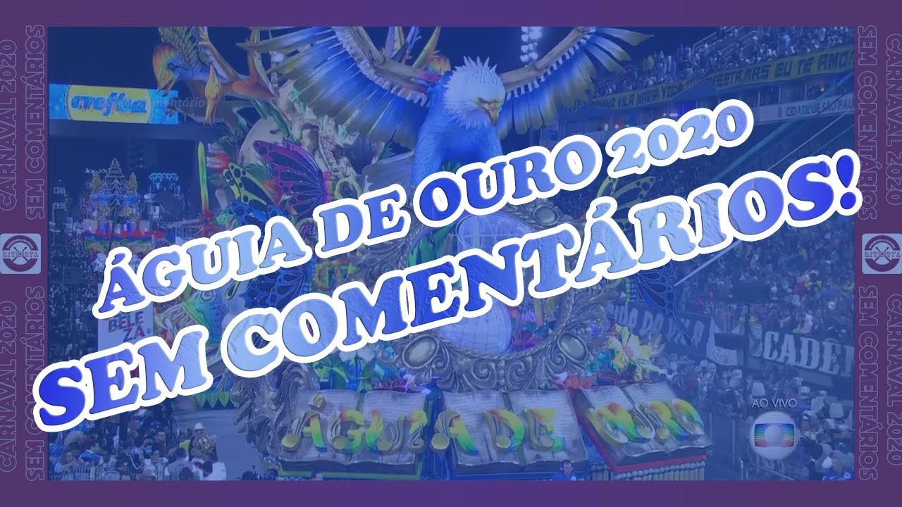 Desfile Águia de Ouro 2020 - SEM COMENTÁRIOS!
