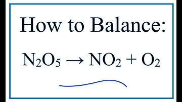 How to Balance N2O5 =NO2 + O2