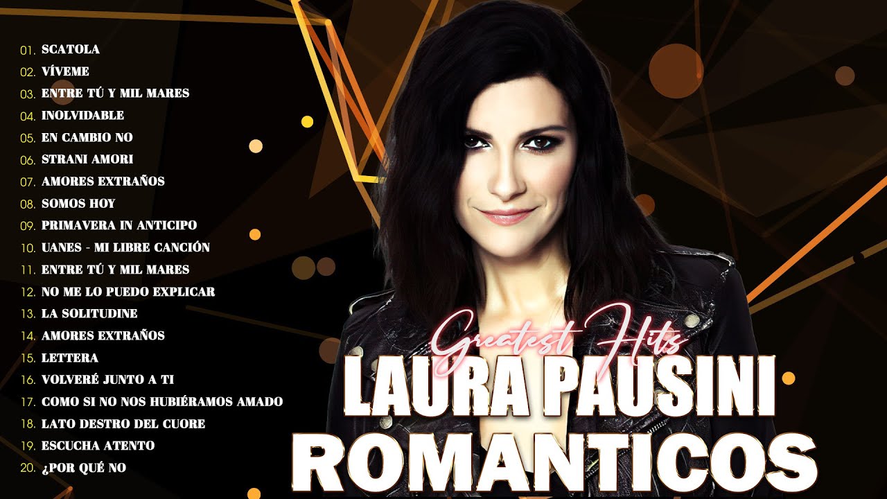 Laura Pausini Exitos Sus Mejores Canciones Gran Canción Romántica💕