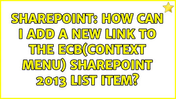 Sharepoint: How can i add a new link to the ECB(Context Menu) sharepoint 2013 list item?